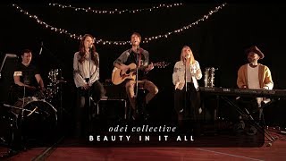 Video thumbnail of "BEAUTY IN IT ALL // odei collective"