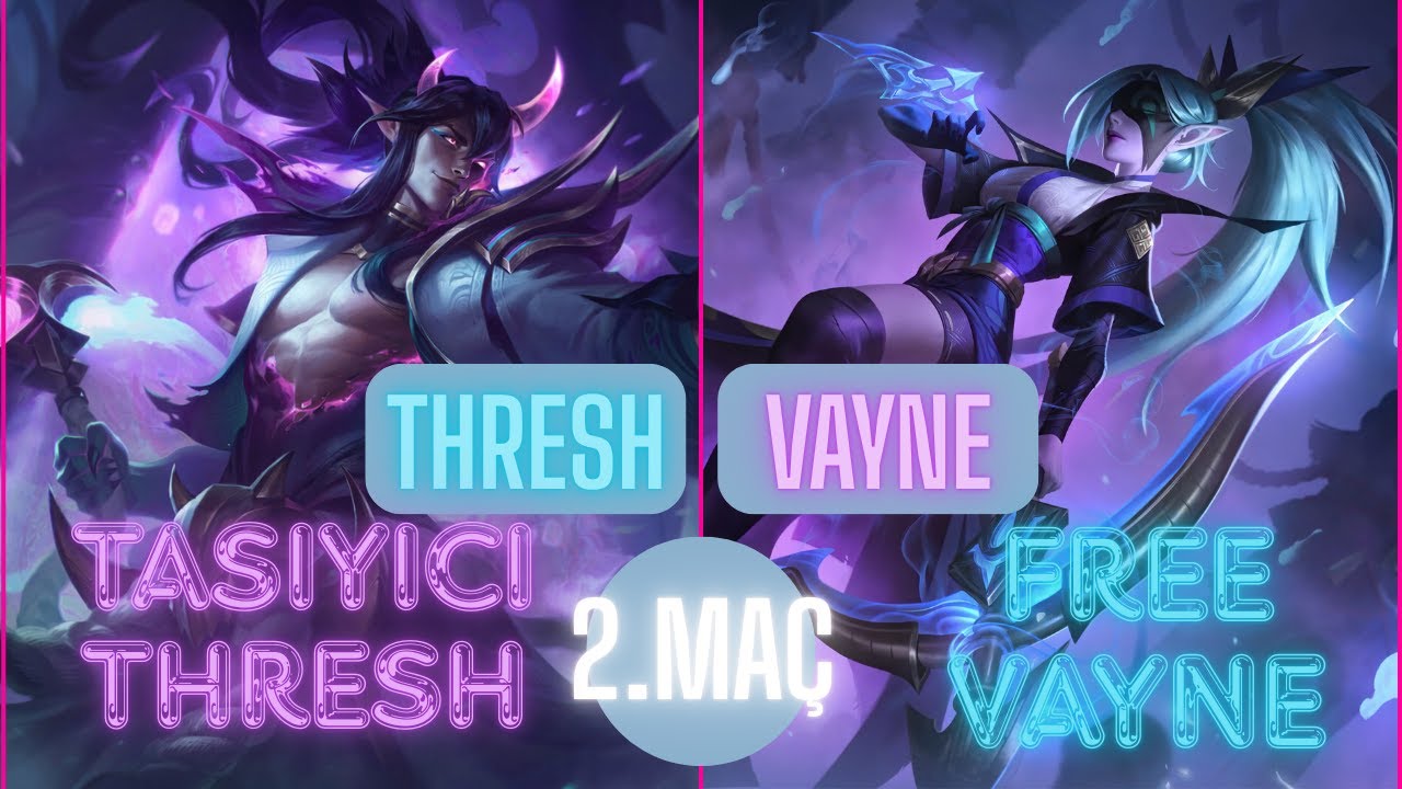 EKİPLE LOL SERİSİ  | Vayne & Thresh 2. MAÇ | LOL POŞET ELO TÜRKÇE