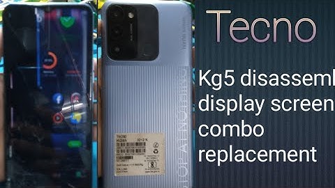 Tecno Kg5 disassembly display screen combo replacement