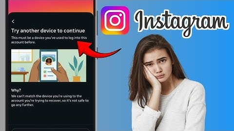 How to Fix Instagram "Try Another Device to Continue" Problem 100% Working Solution