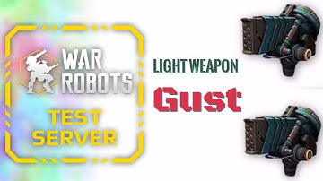 War Robots: New Light weapon "Gust" Gameplay [Test Server]