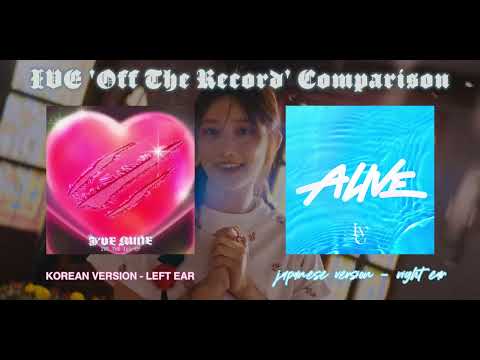 IVE (아이브) 'Off The Record' - Korean VS Japanese Version | Comparison + Split Audio