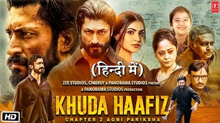 Khuda Haafiz: Chapter 2 Full HD Movie | Vidyut Jammwal | Shivaleeka Oberoi | Review & Details