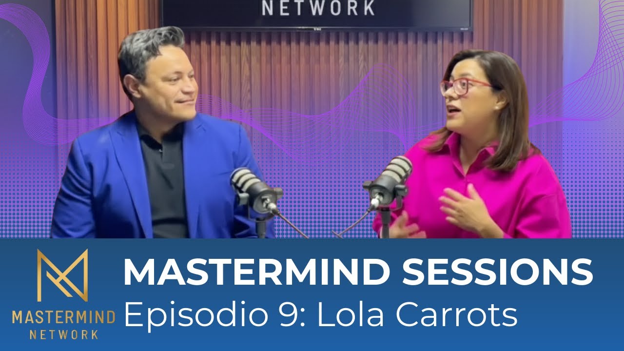 Mastermind Sessions - Episodio 9: ¿Cómo es emprender fuera de México?