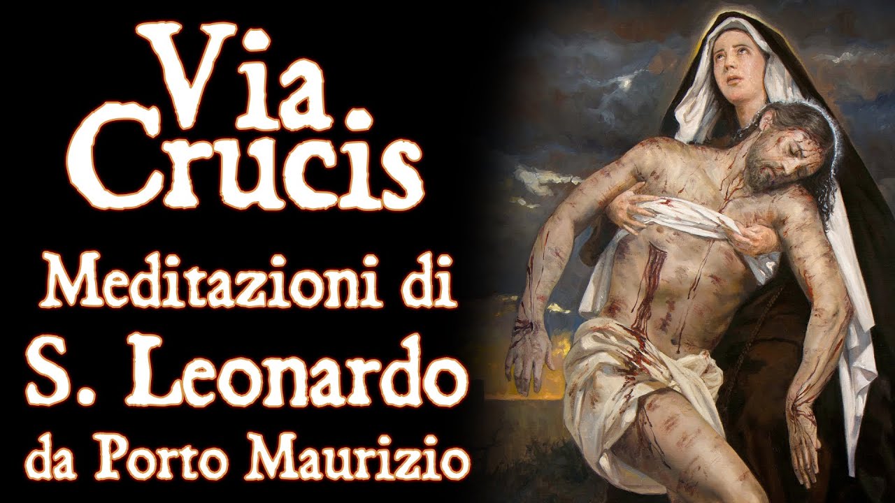VIA CRUCIS di S. Leonardo da Porto Maurizio - YouTube