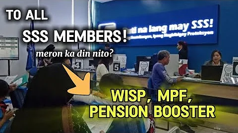 ✅TO ALL SSS MEMBERS: SSS WISP, MPF AT PENSION BOOSTER, MERON KA BA NITO?
