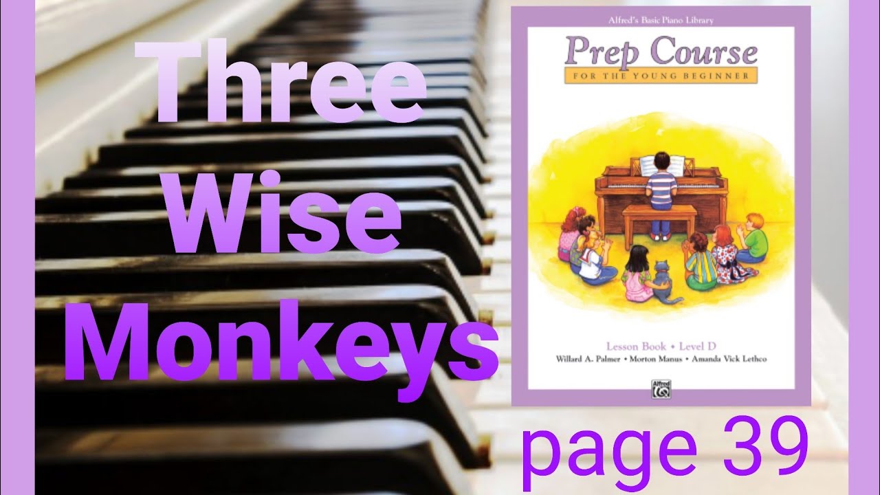 Three Wise Monkeys Alfred's Basic Piano Library Prep Course for the Young Beginner Level D