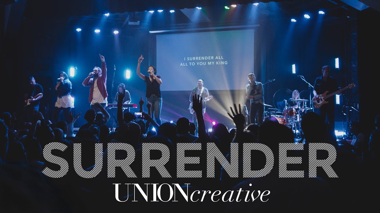Watch Surrender (Live) - UNION Creative on YouTube Watch Surrender (Live) - UNION Creative on YouTube