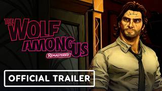 The Wolf Among Us Remastered - Official Behind-the-Scenes Trailer