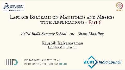 Laplace Beltrami on Manifolds and Meshes with Applications - Part 6