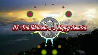 Download Lagu DJ - Tak Ikhlasno _-_ Happy Asmara Download Lagu DJ - Tak Ikhlasno _-_ Happy Asmara