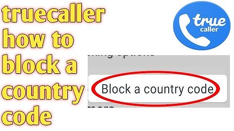 Truecaller // how to block a country code 2020