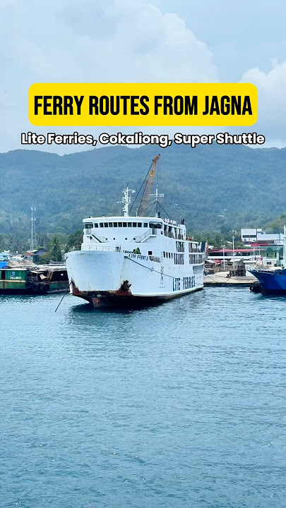 Ferry routes and schedule from Jagna, Bohol via Lite Ferries, Cokaliong, & Super Shuttle.