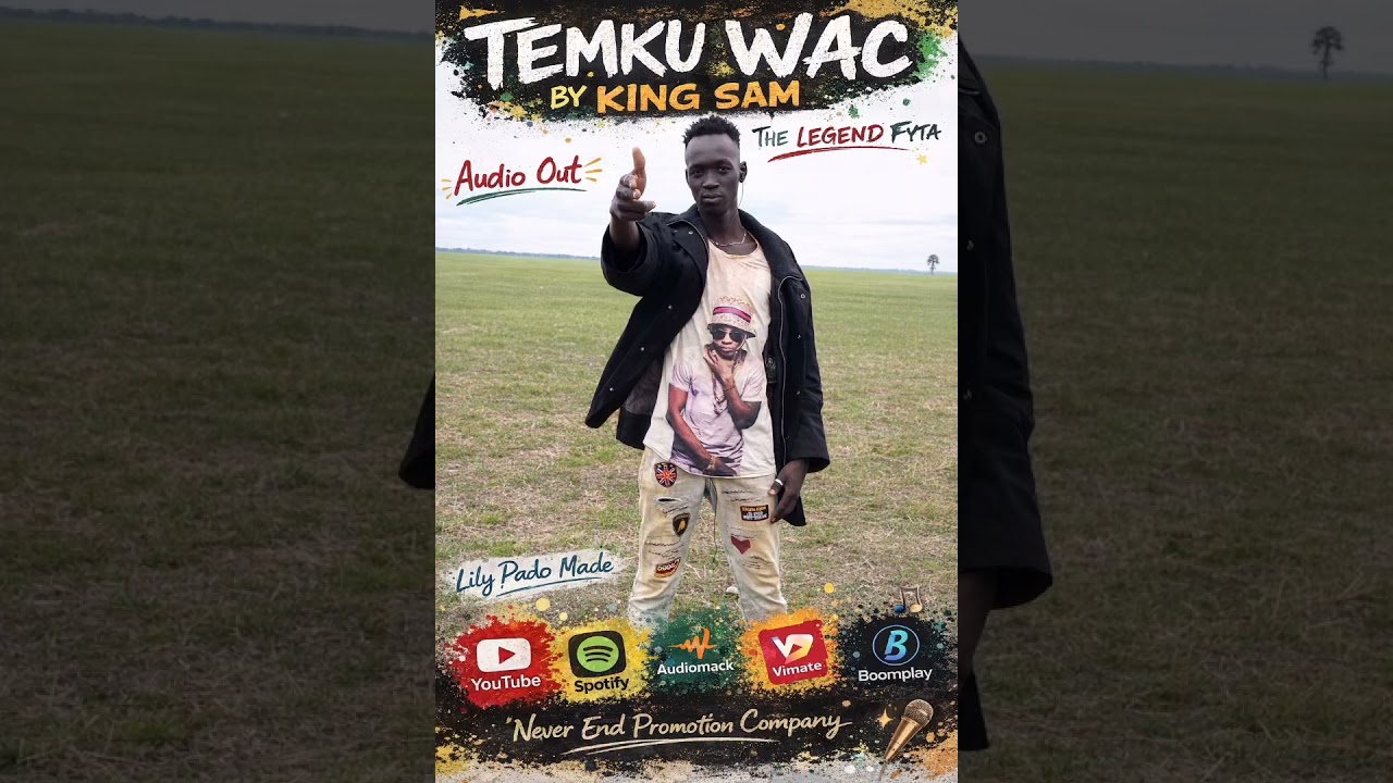 TEMKU WAC BY KING SAM THE LENGEND FYTA South Sudan Music • Official 2025 Hit