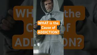 WHAT is the Cause of ADDICTION?