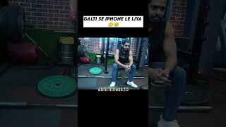 Galti Se iPhone le liya 😭❤️‍🩹|#iphone #iphonelovers #gym #gymlover