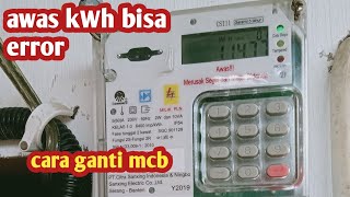 Cara mengganti mcb kWh pulsa token