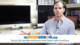 Focus T25 Double Workouts and Heart Rate Monitors