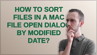 Apple: How to sort files in a Mac file open dialog by modified date?