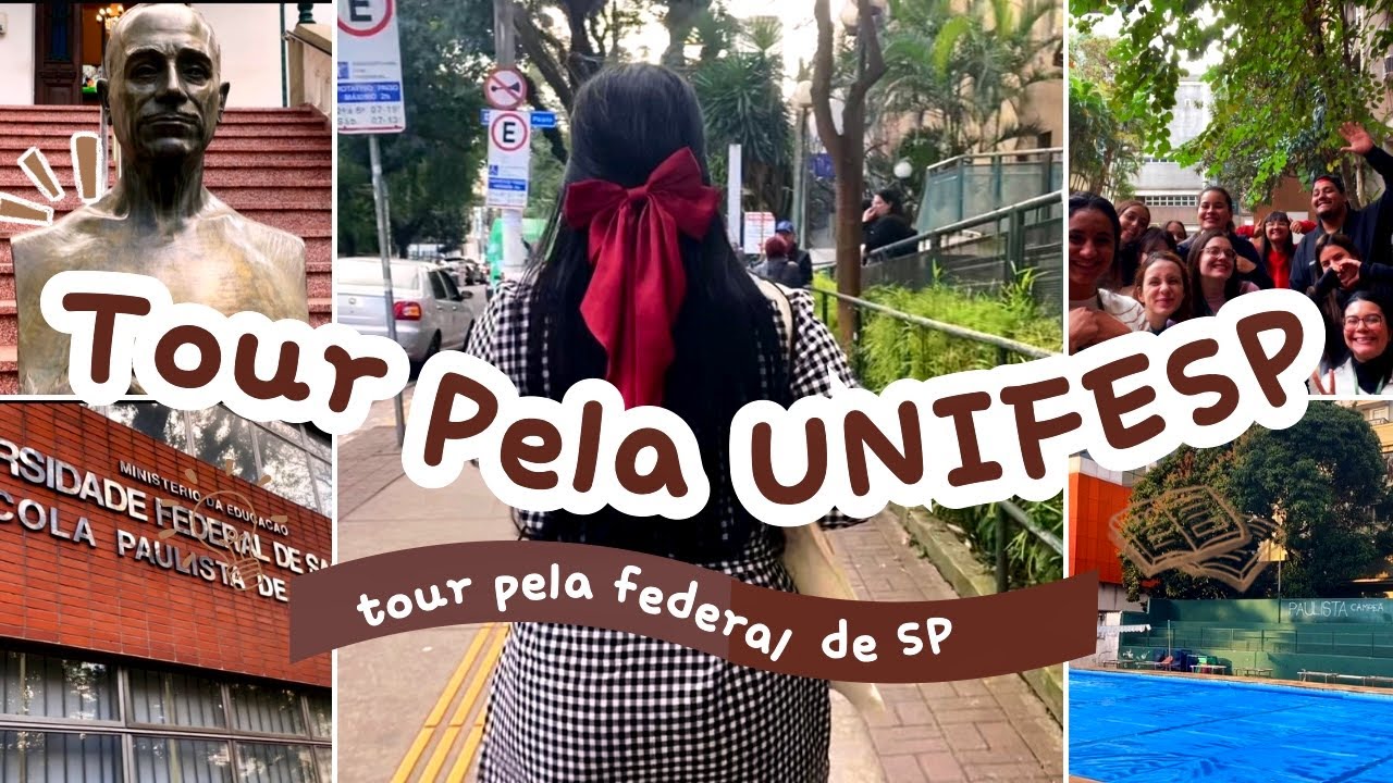 TOUR UNIFESP/ UNIVERSIDADE FEDERAL DE SÃO PAULO