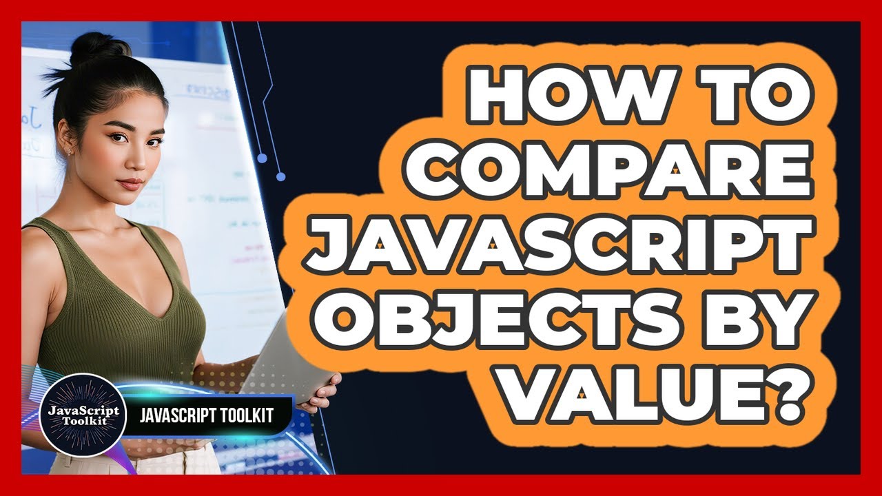 How To Compare JavaScript Objects By Value? - JavaScript Toolkit - YouTube