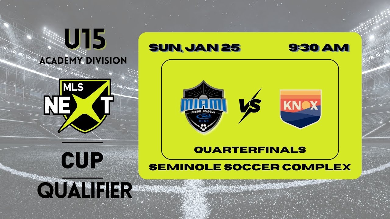 U15 MLS Next AD  | Miami Futbol Academy Rush vs One Knoxville SC  | Cup Qualifier Quarterfinals