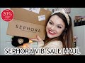 SEPHORA HAUL! What I got during the VIB Sale