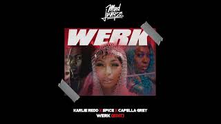 Karlie Redd X Spice X Capella Grey - WERK (EDIT) Dj Mad Juayz