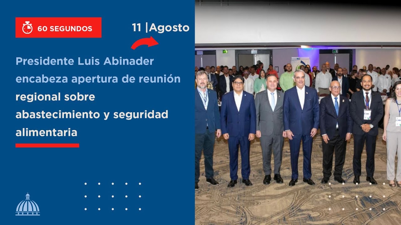Pdte. Abinader encabeza apertura de reunión regional sobre abastecimiento y seguridad alimentaria