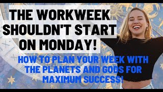 How to Plan Your Week with the Planets and Gods to MAXIMIZE SUCCESS and EASE in your Life!