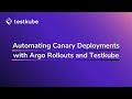 Automating Canary Deployments with Argo Rollouts and Testkube