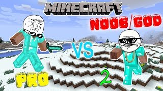 PRO VS NOOB/GOD - MINECRAFT 2