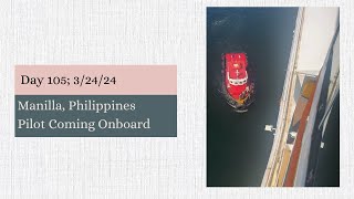 Day 105: (3/24/24) Manilla, Philippines - Pilot Onboarding on the Ultimate World Cruise