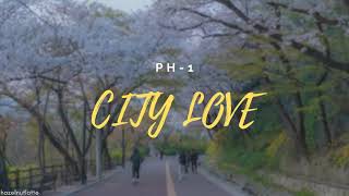 pH-1 - CITY LOVE (Seoul) (Prod. GroovyRoom) (Lyrics) [HAN/ROM/ENG]