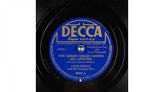 Video-Miniaturansicht von „Louis Jordan And His Tympany Five - The Green Grass Grows All Around (1941)“