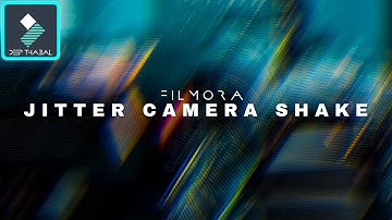 WONDERSHARE FILMORA | HOW TO MAKE JITTER CAMERA SHAKE EFFECT | TUTORIAL [HINDI] DEEP THABAL !