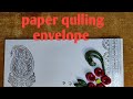 Paper quilling envelope