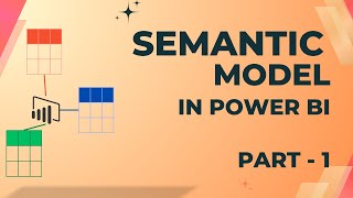 Semantic Models in Power BI | Part 1