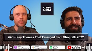 #43 - Key Themes That Emerged from Shoptalk 2022