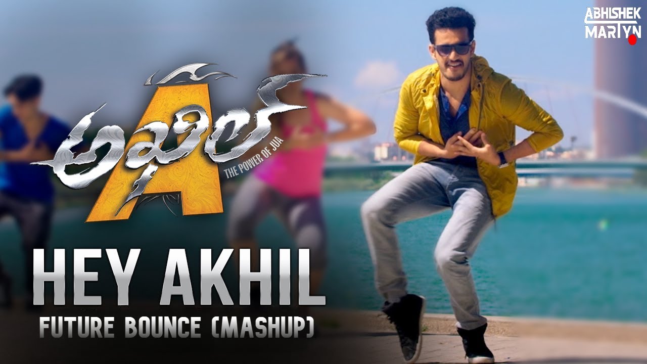 Hey Akhil | Future Bounce| (MaSHUP)Akhil The Power Of Jua| |Abhishek Martyn|