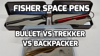 Fisher Space Pens: Bullet versus Trekker versus Backpacker Comparison and Review