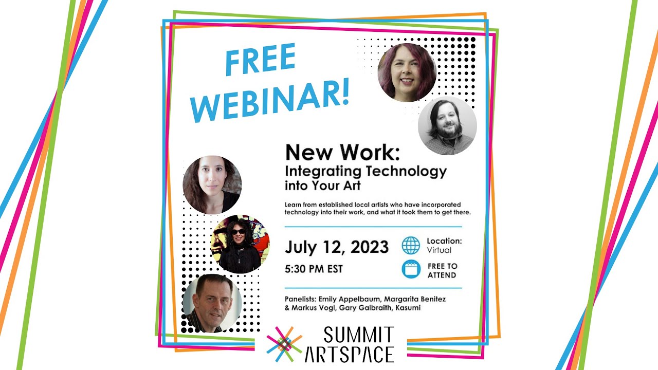 New Work: Integrating Technology into Your Art -Webinar from July 12, 2023-