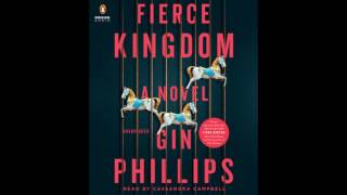 Fierce Kingdom by Gin Phillips, read by Cassandra Campbell - Audiobook Excerpt