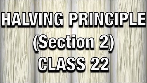 Halving Principle (Section 2) || CLASS 22 ||