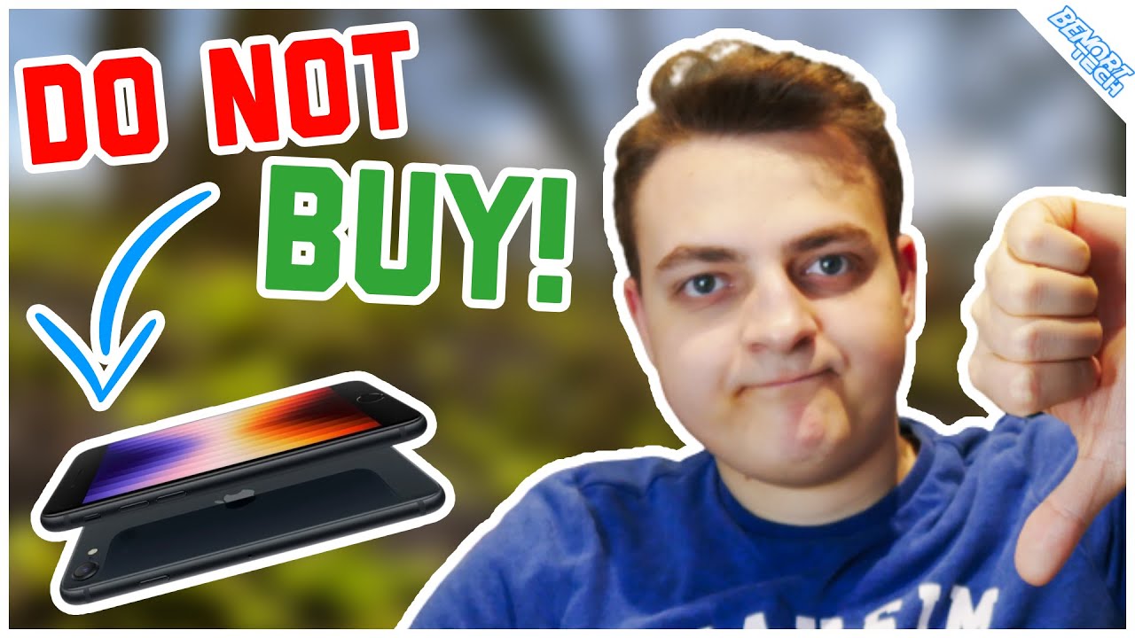 7 Reasons to NOT Buy the iPhone SE 3!