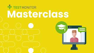 TestMonitor Masterclass - Part 3: Become an expert
