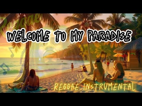 Welcome to my paradise  - instrumental reggae music