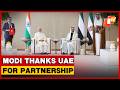PM Narendra Modi Thanks UAE President In Abu Dhabi
