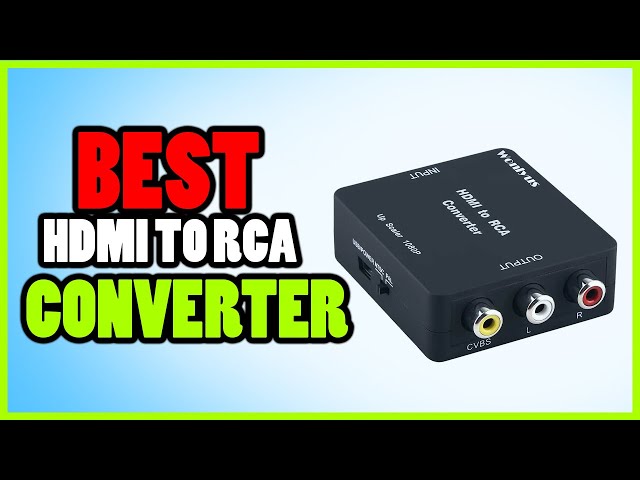 5 Best RCA To HDMI Converters Review In 2023 
