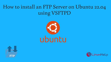 How to install an FTP Server on Ubuntu 22.04 using VSFTPD